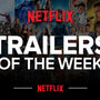 Netflix Trailers of the Week: From Legends to Luxury Listings