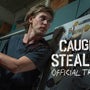 CAUGHT STEALING – Official Trailer
