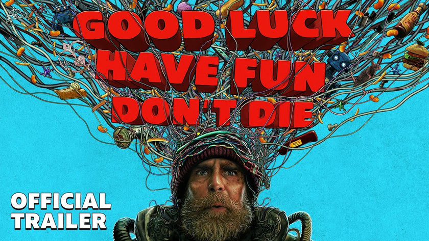 GOOD LUCK, HAVE FUN, DON'T DIE | Official Trailer