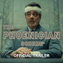 THE PHOENICIAN SCHEME - Official Trailer