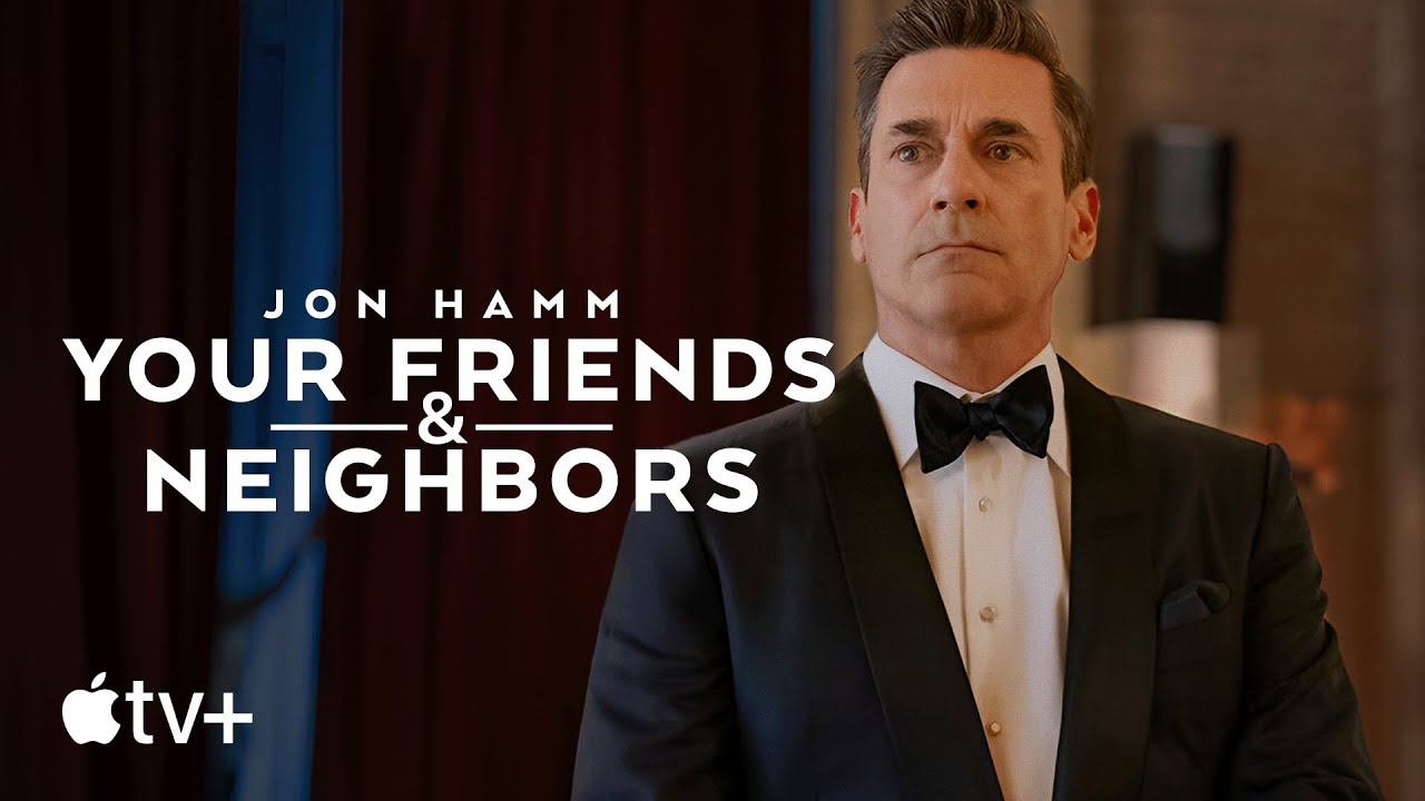 Your Friends & Neighbors — Official Trailer