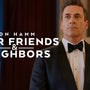 Your Friends & Neighbors — Official Trailer