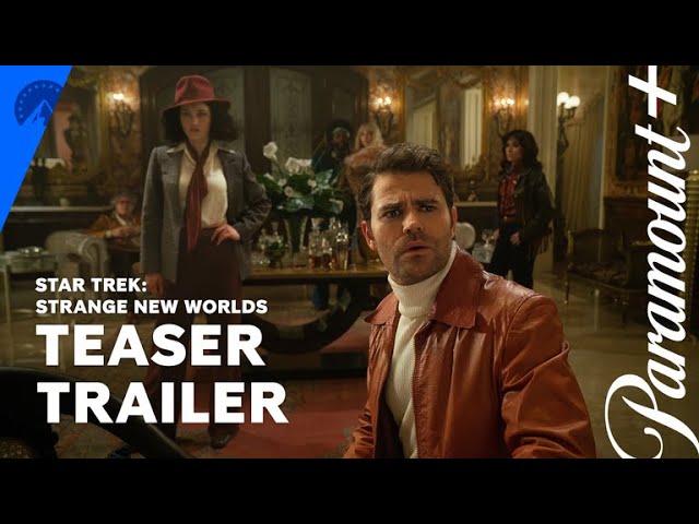 Star Trek: Strange New Worlds | Season 3 Official Teaser