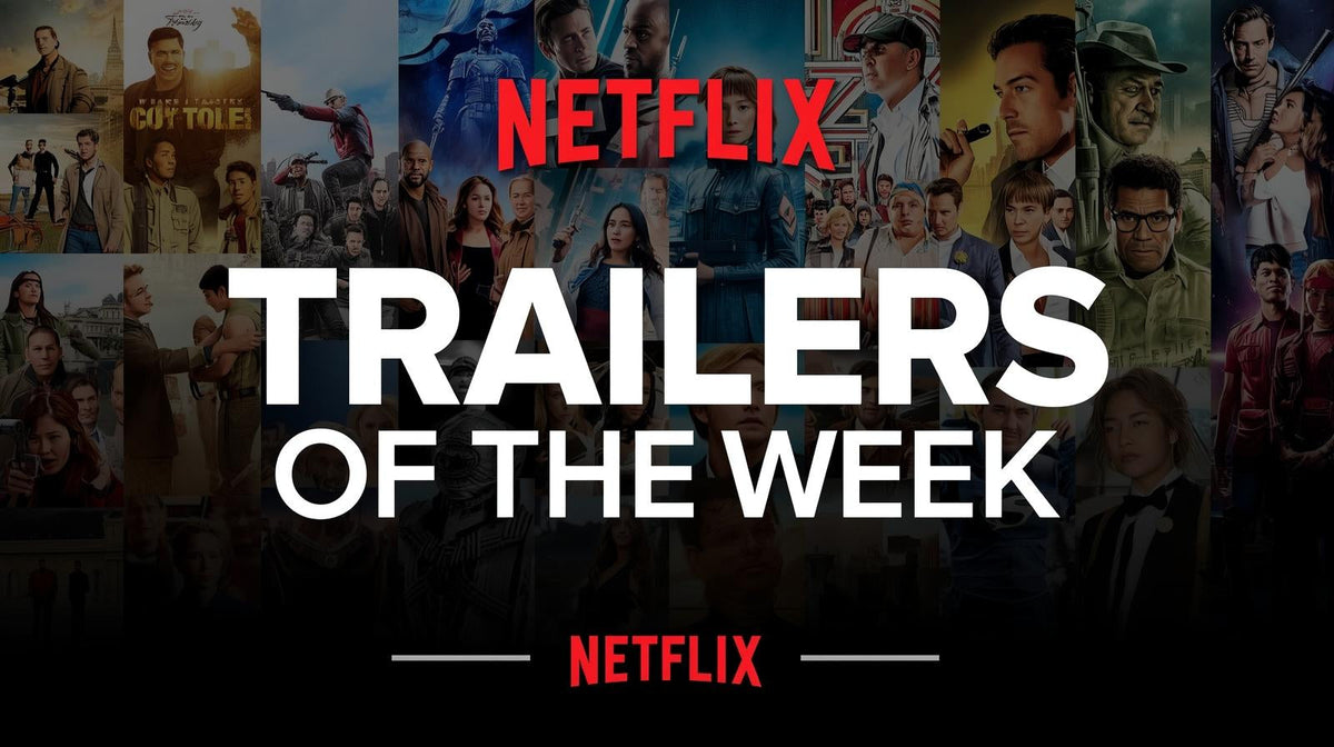 Netflix Trailers of the Week: From Legends to Luxury Listings