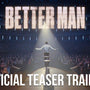 Better Man | Official Teaser Trailer (2024 Movie) - Hollywood Box