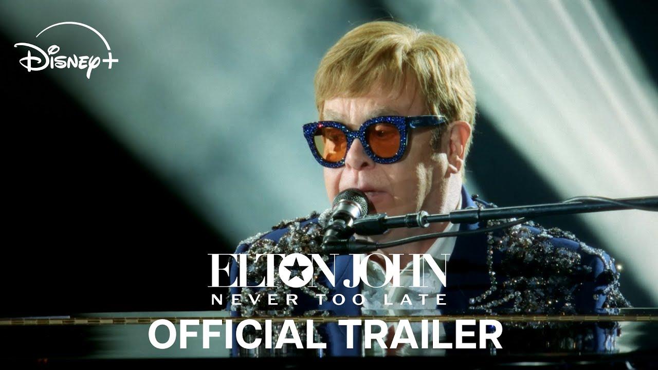 Elton John: Never Too Late | Official Trailer - Hollywood Box