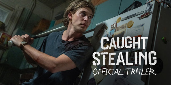 CAUGHT STEALING – Official Trailer