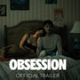 Obsession Trailer – Dark Psychological Thriller Arrives in Theaters May 15