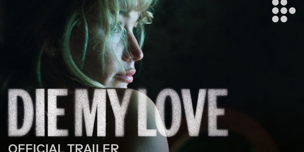 DIE MY LOVE | Official Trailer | In Theaters November
