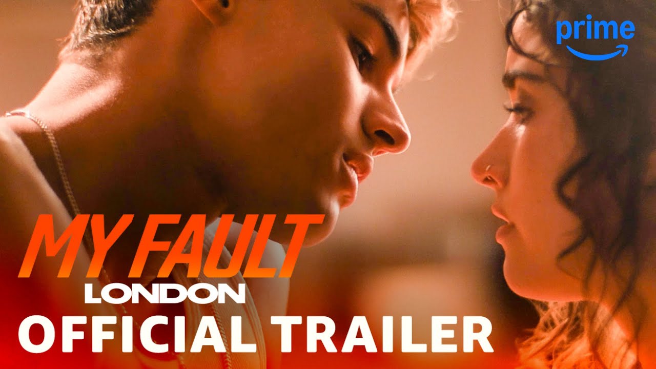 My Fault: London - Official Trailer