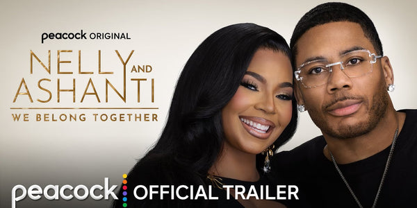 Nelly & Ashanti: We Belong Together | Official Trailer