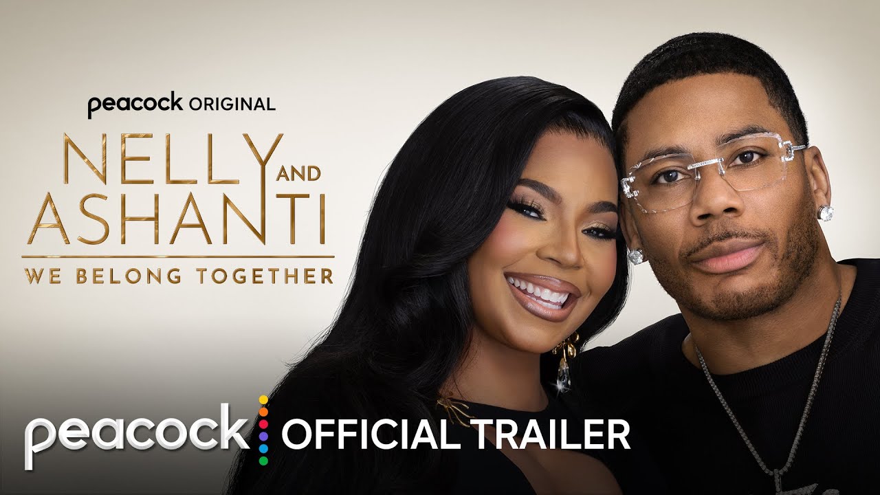 Nelly & Ashanti: We Belong Together | Official Trailer