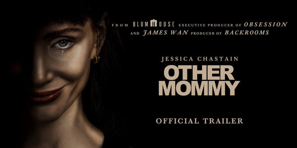 Other Mommy Trailer Turns Jessica Chastain into a Terrifying Doppelgänger