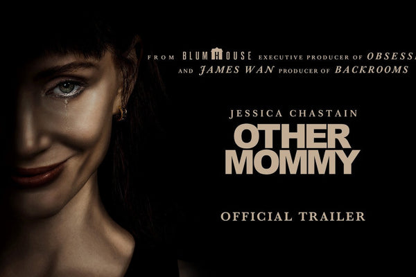 Other Mommy Trailer Turns Jessica Chastain into a Terrifying Doppelgänger