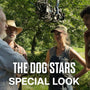 The Dog Stars Special Look Finds Hope at the End of the World