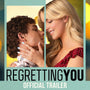 Regretting You | Official Trailer (2025)