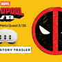 Marvel’s Deadpool VR | Official Story Trailer | Meta Quest Platforms