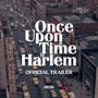 Once Upon a Time in Harlem Trailer Opens the Door to a Legendary 1972 Gathering Lost for 50 Years