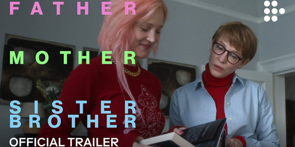 FATHER MOTHER SISTER BROTHER | Official Trailer