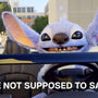 Lilo & Stitch | You're Not Supposed To Say That