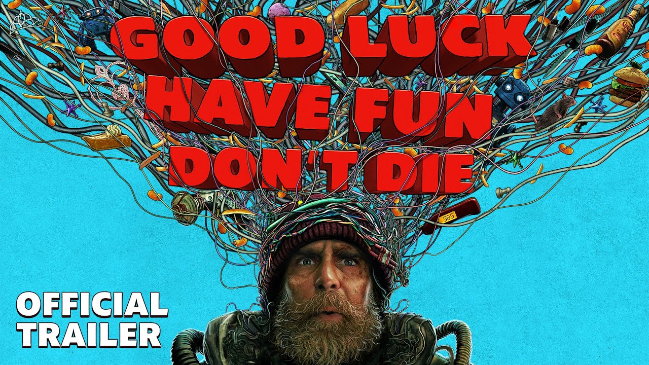 GOOD LUCK, HAVE FUN, DON'T DIE | Official Trailer