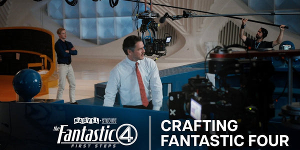 The Fantastic Four: First Steps | Crafting Fantastic Four