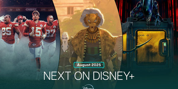 Next On Disney+ | August 2025