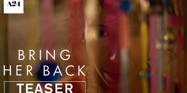 Bring Her Back: Chilling and Unsettling Trailer Released for the New Horror from the Directors of Talk to Me