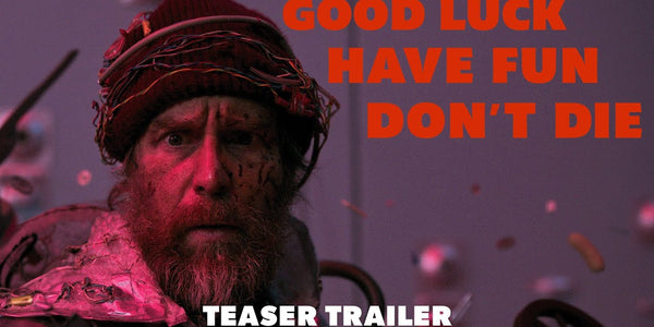 GOOD LUCK, HAVE FUN, DON'T DIE | Teaser Trailer