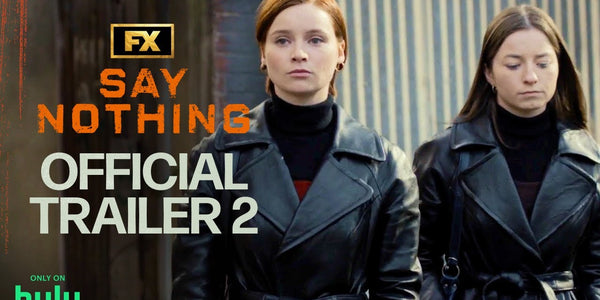 Say Nothing | Official Trailer 2