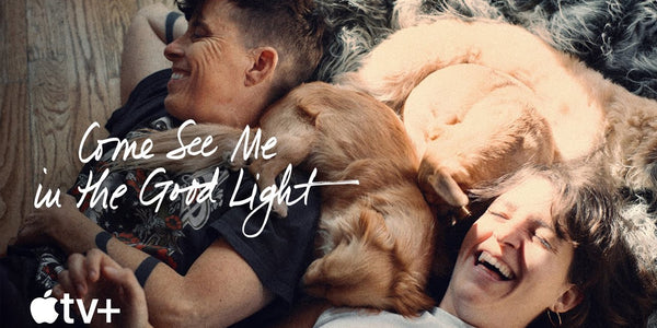 Come See Me In The Good Light — Official Trailer