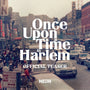 Once Upon a Time in Harlem Restores a Lost Gathering of Harlem Renaissance Legends