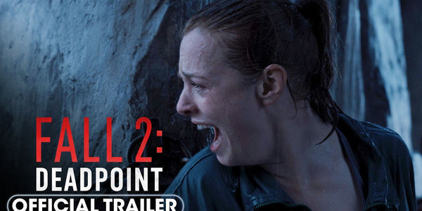Fall 2: Deadpoint Trailer 2 Turns a Mountain Climb into a 5,000-Foot Nightmare