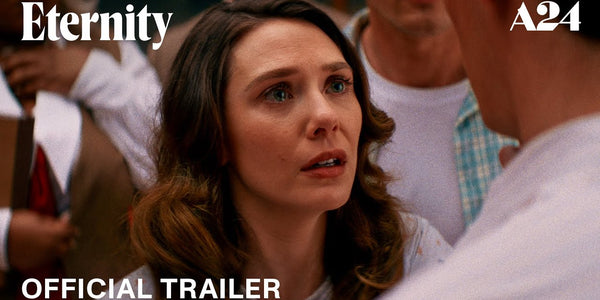 Eternity | Official Trailer