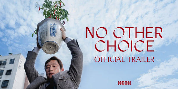 NO OTHER CHOICE - Official Trailer