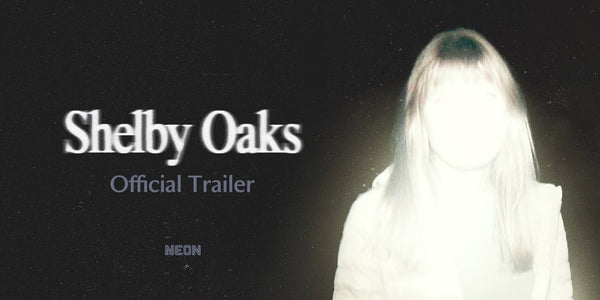 SHELBY OAKS - Official Greenband Trailer