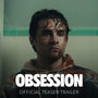 OBSESSION - Official Teaser Trailer