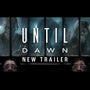 UNTIL DAWN – New Movie Trailer