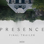 PRESENCE - Official Trailer #2