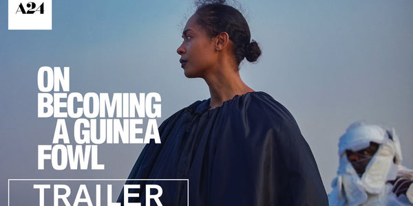 On Becoming A Guinea Fowl | Official Trailer