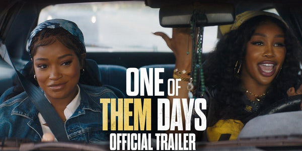 ONE OF THEM DAYS - Official Trailer