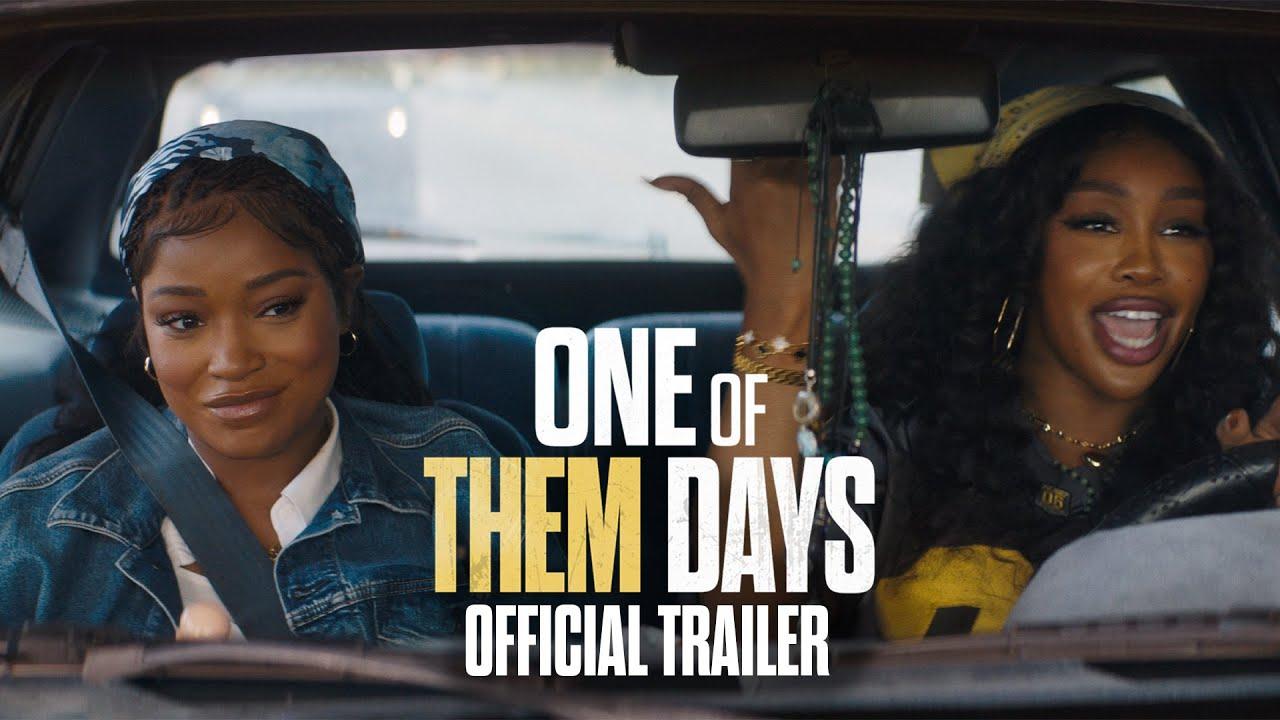 ONE OF THEM DAYS - Official Trailer