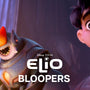 Elio | Blooper Reel
