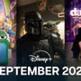 Disney+ September 2026 Preview Brings The Mandalorian and Grogu, Toy Story 5 and More