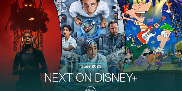 Next On Disney+ | June 2025