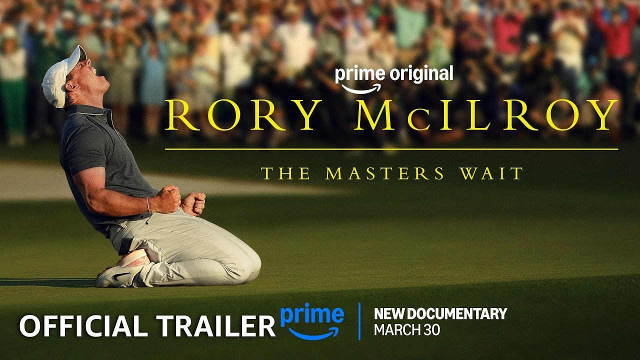 Rory McIlroy: The Masters Wait Trailer – Prime Video Golf Documentary