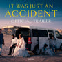 IT WAS JUST AN ACCIDENT - Official Trailer