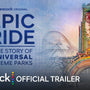 Epic Ride: The Story of Universal Theme Parks | Official Trailer
