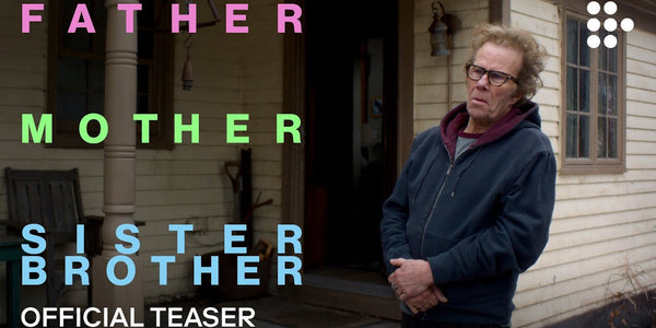 FATHER MOTHER SISTER BROTHER | Official Teaser Trailer