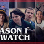 Stranger Things Cast Rewatch: Season 1